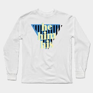 he / him / his - retro design pronouns Long Sleeve T-Shirt